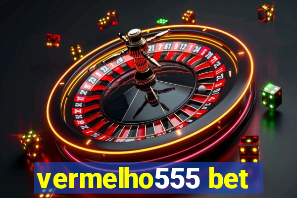 vermelho555 bet